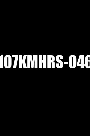 107KMHRS-046