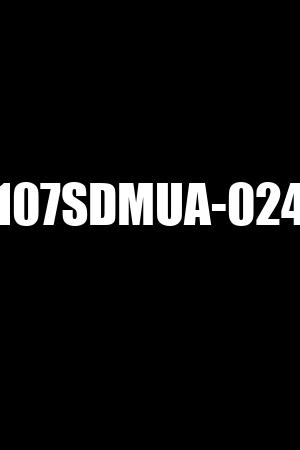 107SDMUA-024