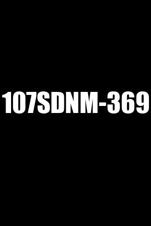 107SDNM-369