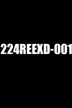 224REEXD-001