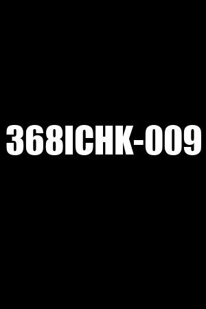 368ICHK-009