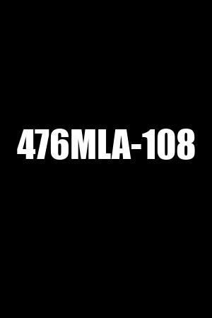 476MLA-108