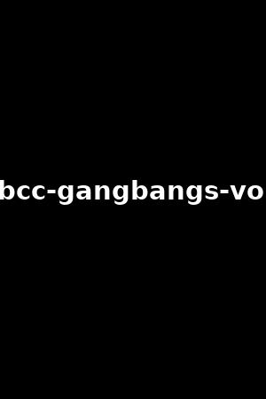 5-bcc-gangbangs-vol.2