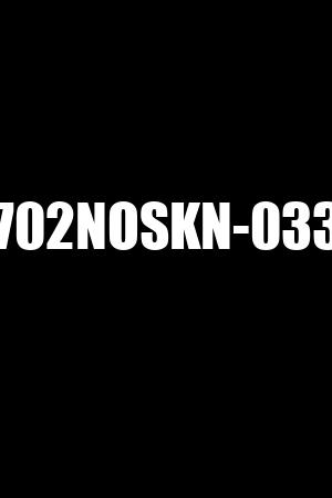 702NOSKN-033