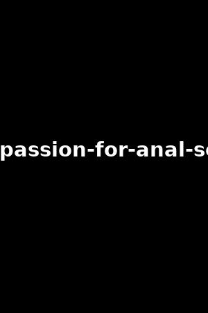 a-passion-for-anal-sex