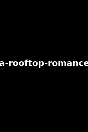 a-rooftop-romance