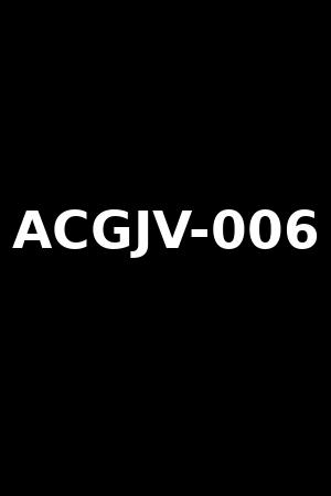 ACGJV-006