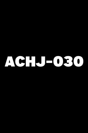 ACHJ-030