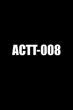 ACTT-008