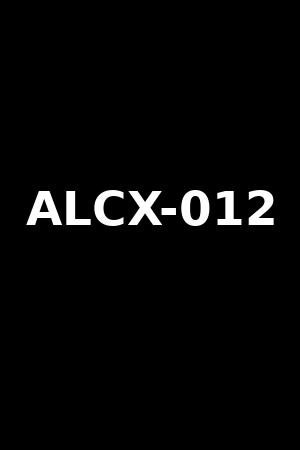 ALCX-012