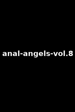 anal-angels-vol.8