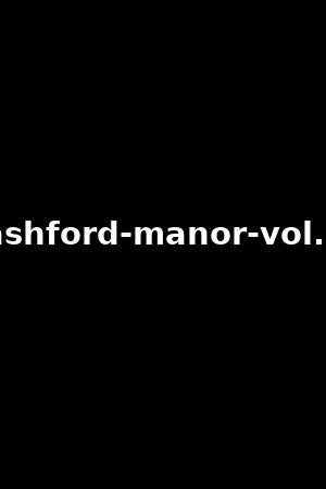 ashford-manor-vol.1