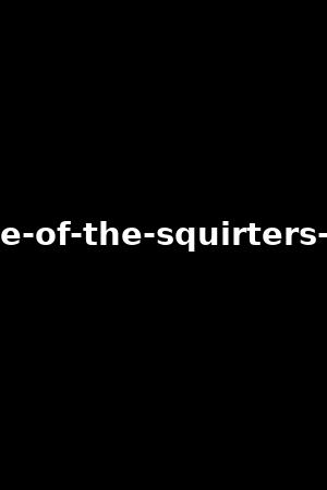 battle-of-the-squirters-vol.2