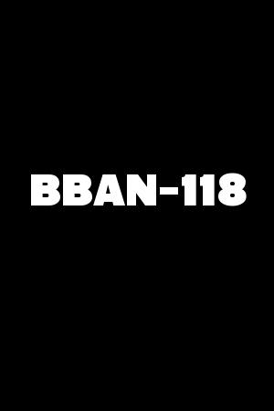 BBAN-118