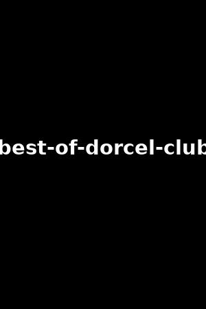 best-of-dorcel-club