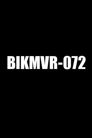 BIKMVR-072