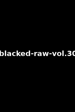 blacked-raw-vol.30