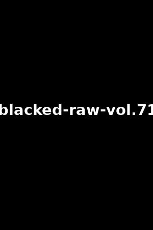blacked-raw-vol.71
