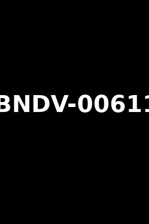 BNDV-00611