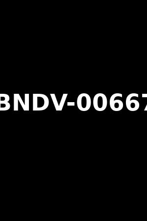 BNDV-00667