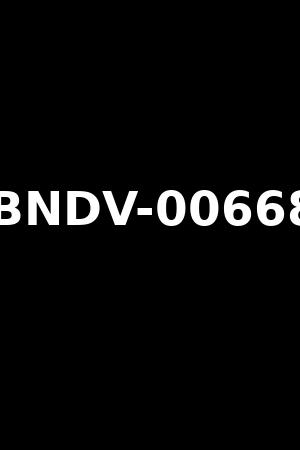 BNDV-00668