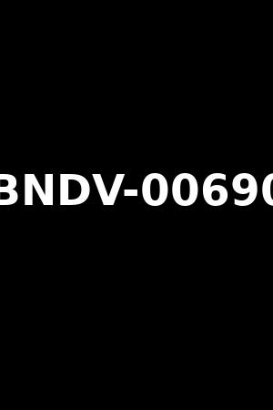 BNDV-00690