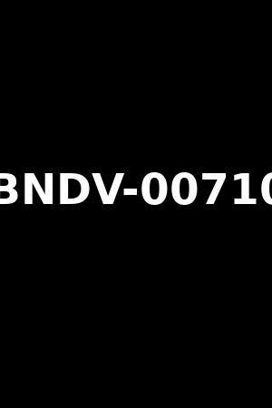 BNDV-00710