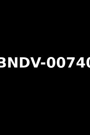 BNDV-00740