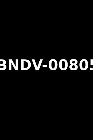 BNDV-00805