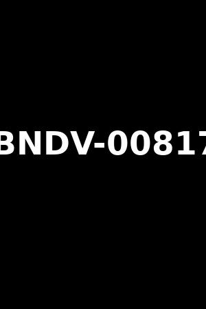 BNDV-00817