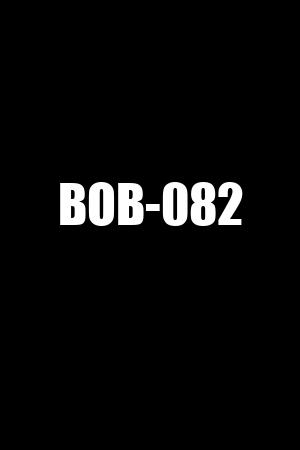 BOB-082