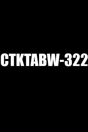 CTKTABW-322