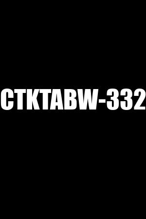 CTKTABW-332