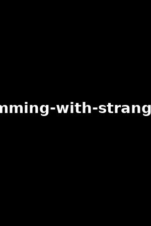 cumming-with-strangers