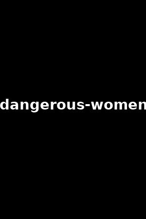 dangerous-women