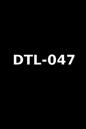 DTL-047