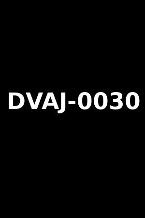 DVAJ-0030