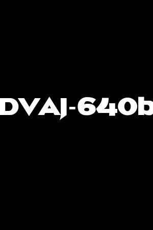 DVAJ-640b