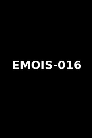 EMOIS-016