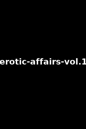 erotic-affairs-vol.1