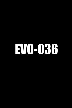 EVO-036