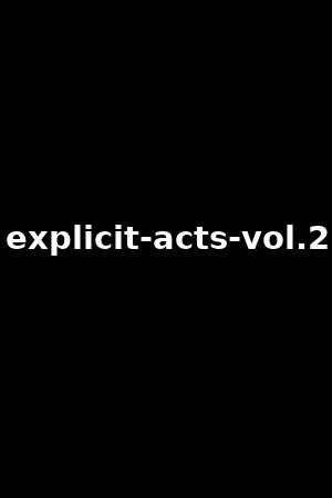 explicit-acts-vol.2