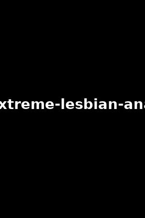 extreme-lesbian-anal