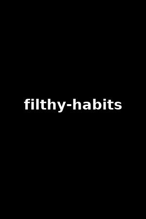 filthy-habits