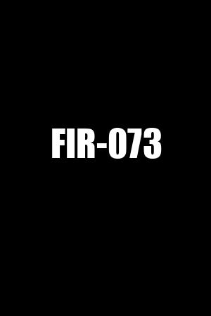 FIR-073