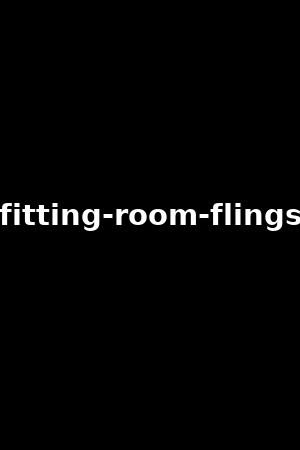 fitting-room-flings