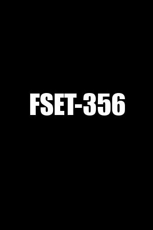 FSET-356