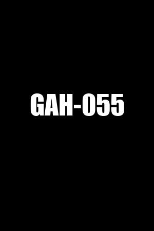 GAH-055