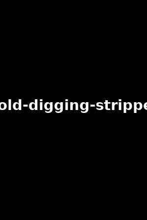 gold-digging-stripper