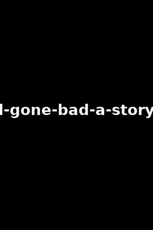 good-girl-gone-bad-a-story-of-firsts